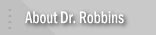 About Dr. Robbins